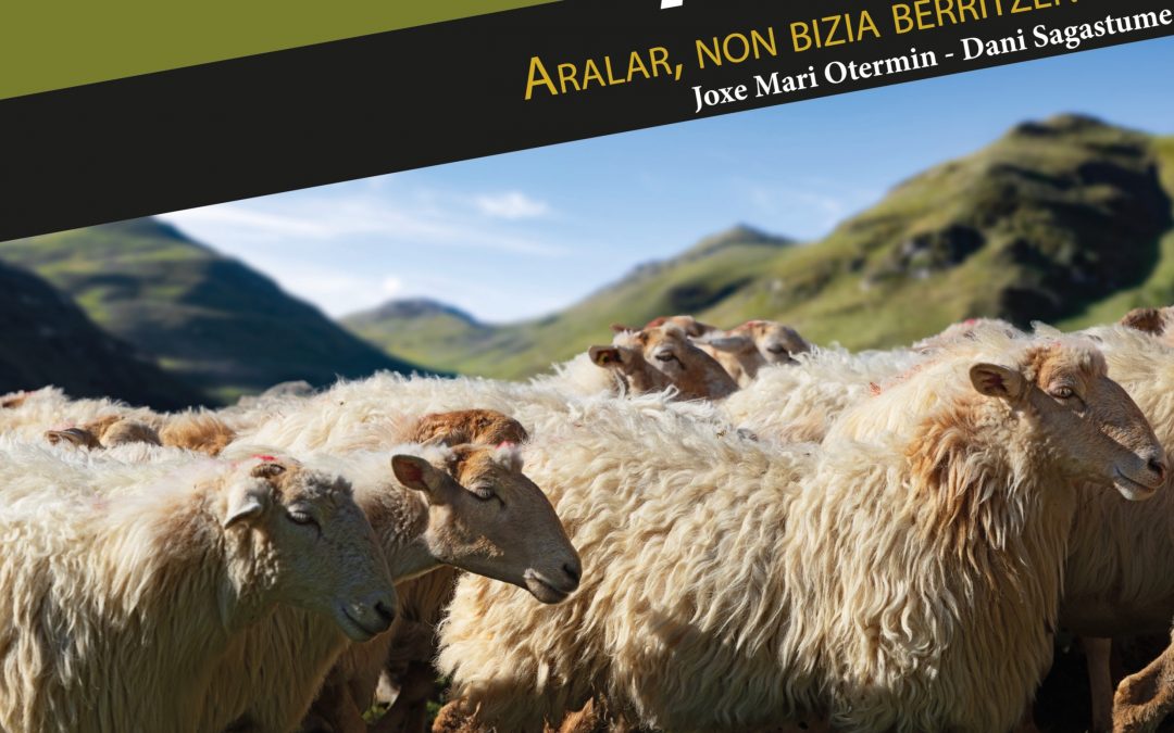 “ARALAR, NON BIZIA BERRITZEN DEN” LIBURUA UDALETXEAN ESKURAGAI